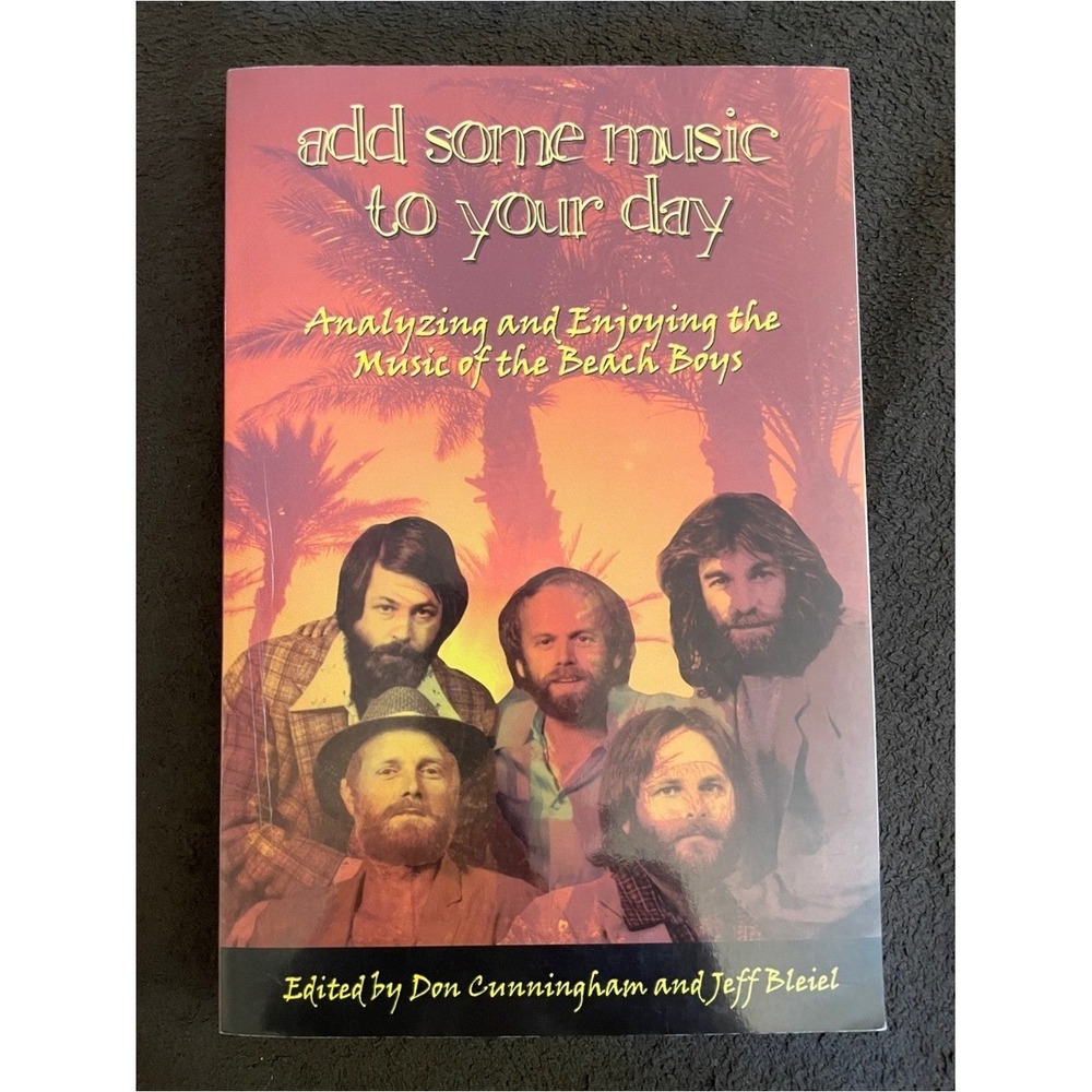 Add Some Music to Your Day: Analyzing & Enjoying the Music of Beach Boys BOOK